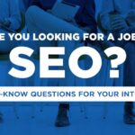 Are You Looking for a Job in SEO? 15 Must-Know Questions for Your Interview.